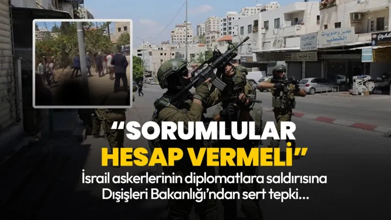 Aralarında Türk diplomatların da olduğu heyete ateş açılmıştı! Dışişleri Bakanlığı'ndan İsrail'e kınama