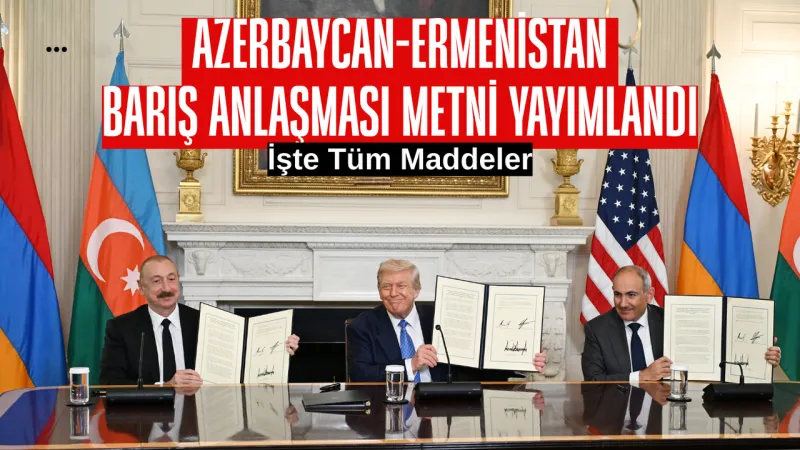 Azerbaycan-Ermenistan Barış Anlaşması Metni Yayımlandı