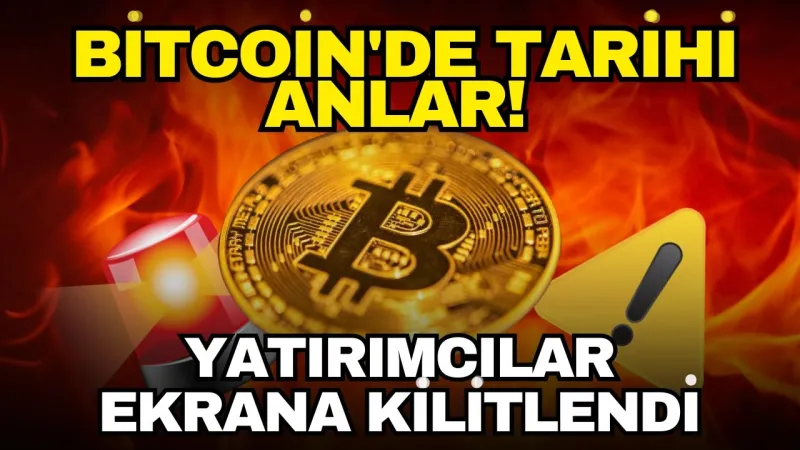 Bitcoin'de Tarihi Anlar! Yatırımcılar Ekrana Kilitlendi