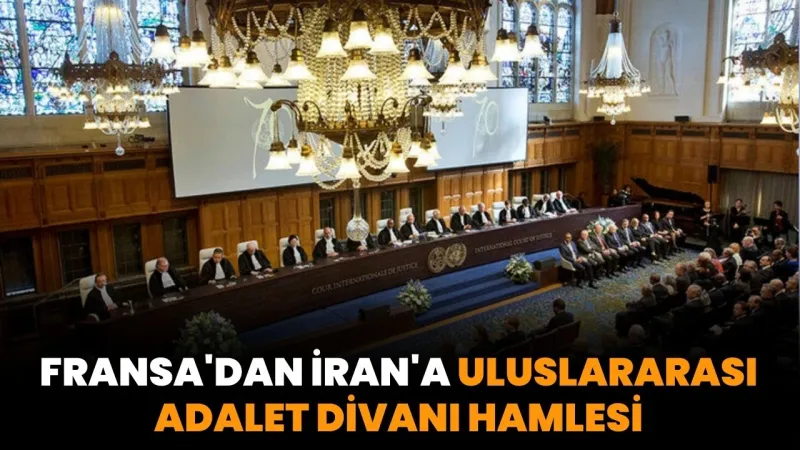 Fransa'dan İran'a Şok Dava! UAD'ye Başvuru Sebebi Ne?
