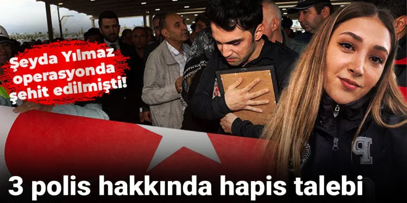 Şeyda Yılmaz Olayında Şok Gelişme! 3 Polise Hapis İstemi!