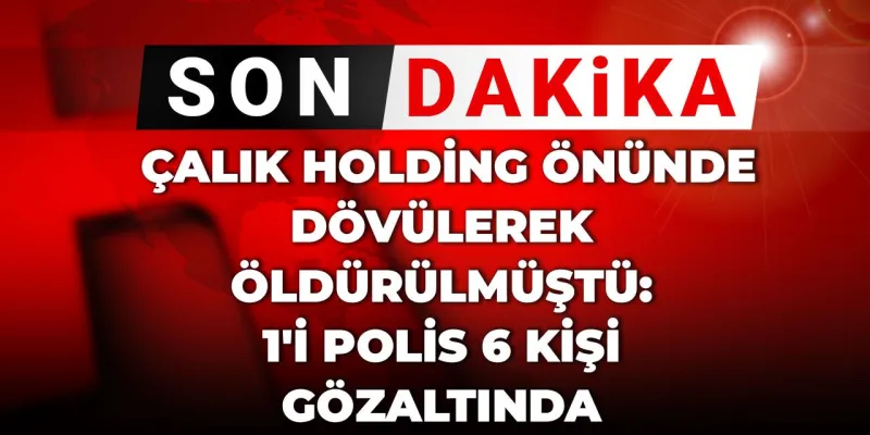 Çalık Holding Önünde Cinayet! 1 Polis Memuru Gözaltında